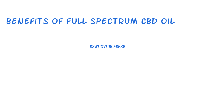 Benefits Of Full Spectrum Cbd Oil