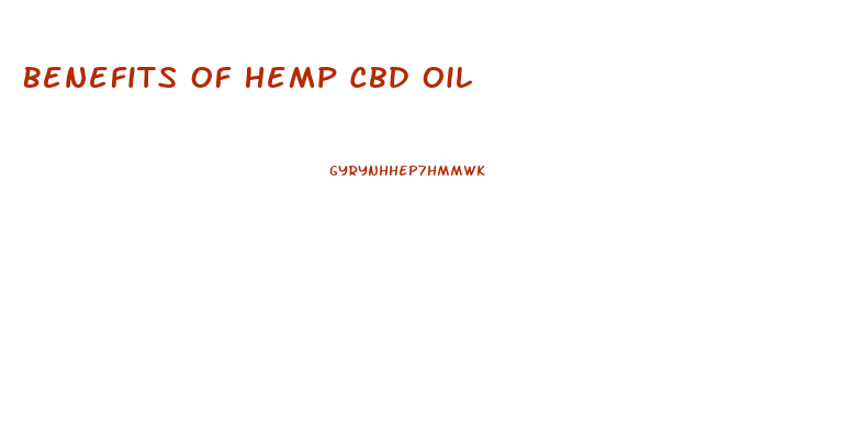 Benefits Of Hemp Cbd Oil