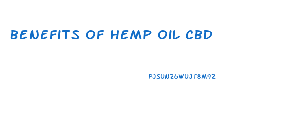 Benefits Of Hemp Oil Cbd