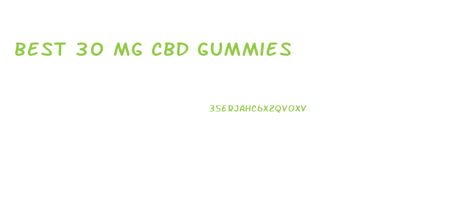 Best 30 Mg Cbd Gummies