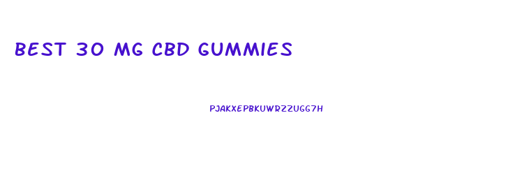 Best 30 Mg Cbd Gummies