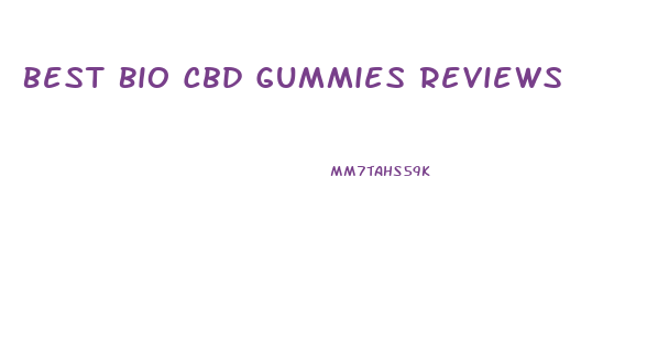 Best Bio Cbd Gummies Reviews