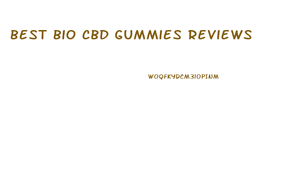 Best Bio Cbd Gummies Reviews