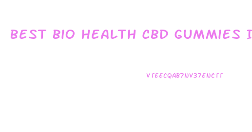 Best Bio Health Cbd Gummies Ingredients