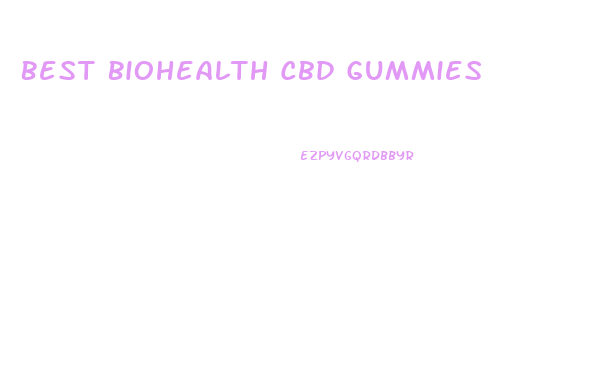 Best Biohealth Cbd Gummies