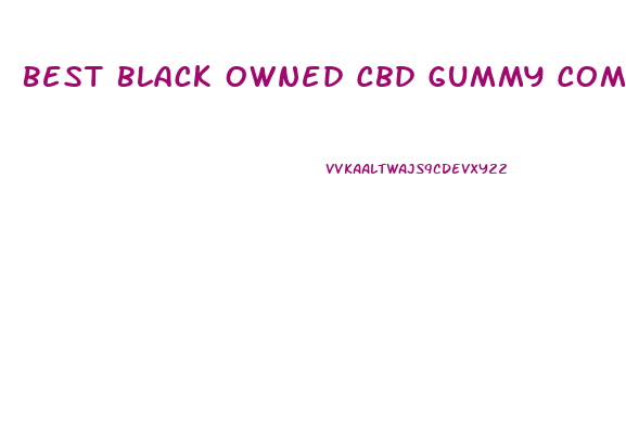 Best Black Owned Cbd Gummy Companies
