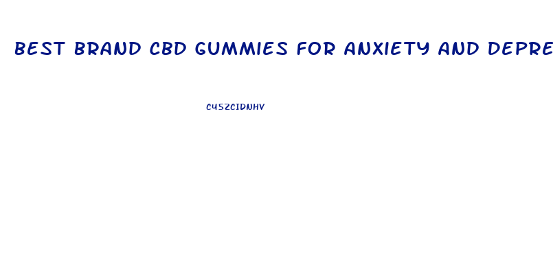 Best Brand Cbd Gummies For Anxiety And Depression