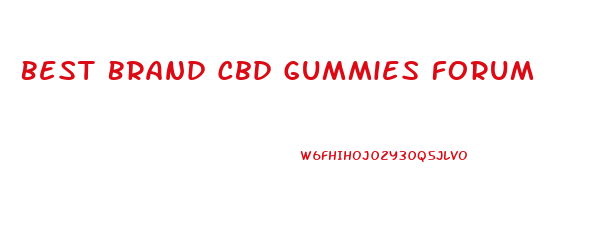 Best Brand Cbd Gummies Forum