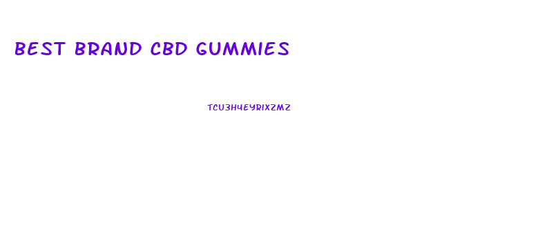 Best Brand Cbd Gummies