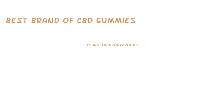 Best Brand Of Cbd Gummies