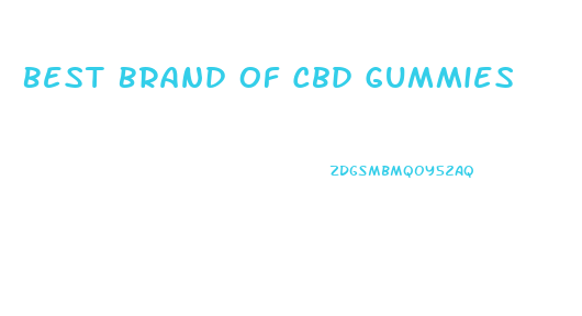 Best Brand Of Cbd Gummies
