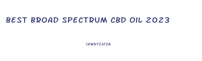 Best Broad Spectrum Cbd Oil 2023