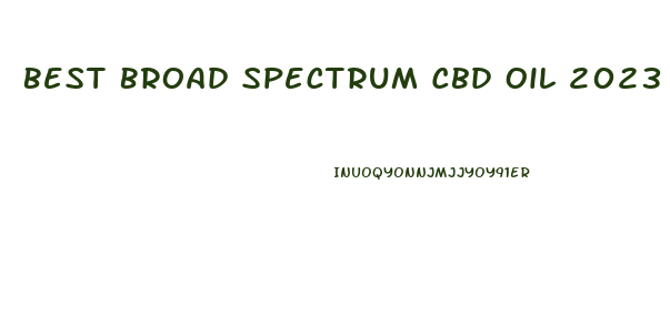 Best Broad Spectrum Cbd Oil 2023