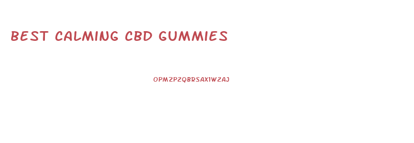 Best Calming Cbd Gummies