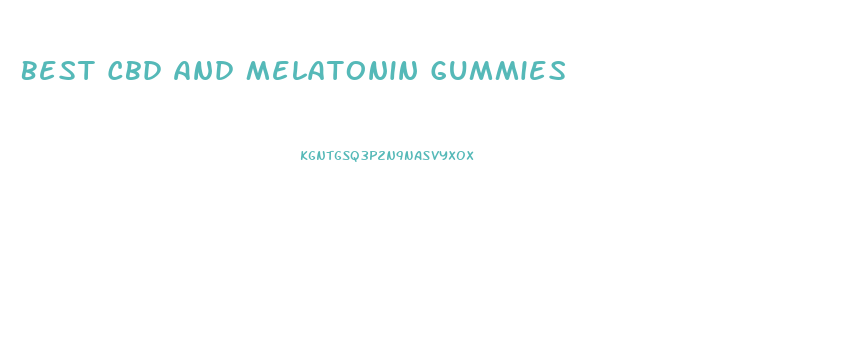 Best Cbd And Melatonin Gummies