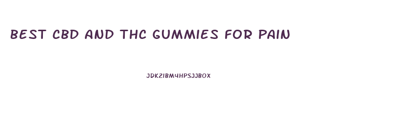 Best Cbd And Thc Gummies For Pain