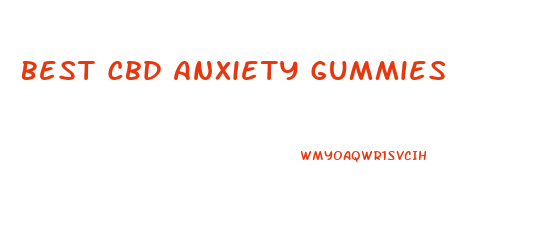 Best Cbd Anxiety Gummies