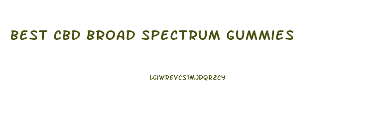 Best Cbd Broad Spectrum Gummies