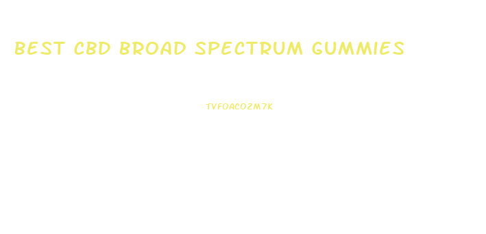 Best Cbd Broad Spectrum Gummies