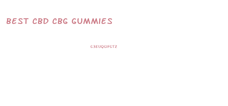 Best Cbd Cbg Gummies