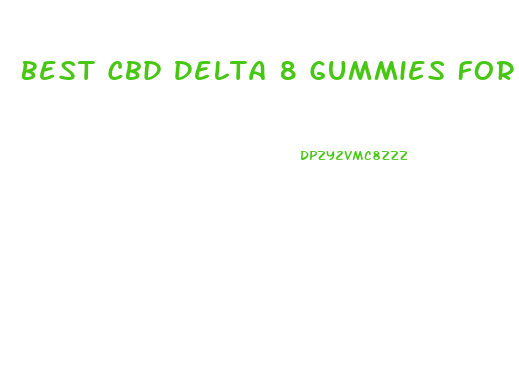 Best Cbd Delta 8 Gummies For Sleep