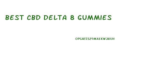 Best Cbd Delta 8 Gummies