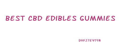 Best Cbd Edibles Gummies