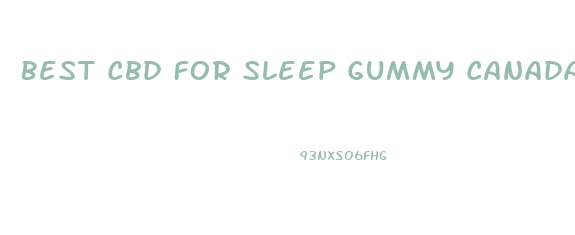 Best Cbd For Sleep Gummy Canada