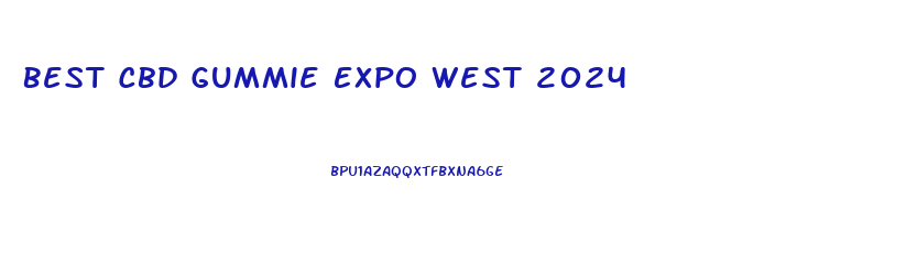 Best Cbd Gummie Expo West 2024