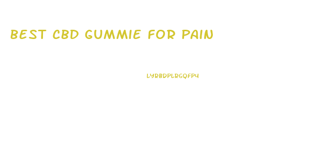 Best Cbd Gummie For Pain