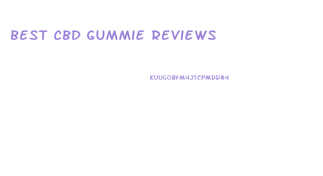 Best Cbd Gummie Reviews