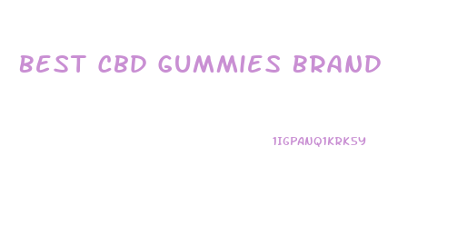 Best Cbd Gummies Brand