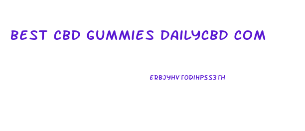 Best Cbd Gummies Dailycbd Com