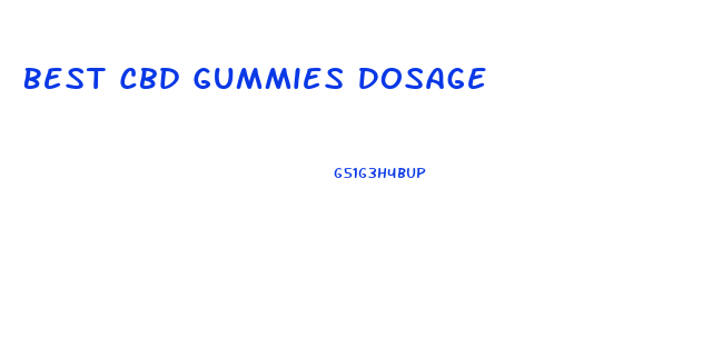 Best Cbd Gummies Dosage
