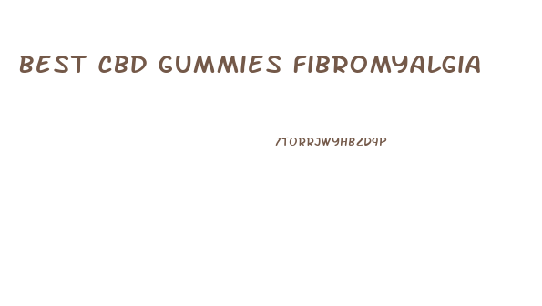 Best Cbd Gummies Fibromyalgia