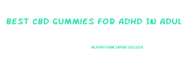 Best Cbd Gummies For Adhd In Adults