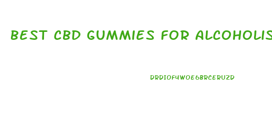 Best Cbd Gummies For Alcoholism