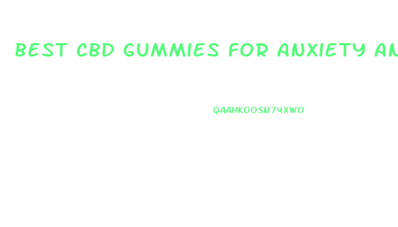 Best Cbd Gummies For Anxiety And Depression