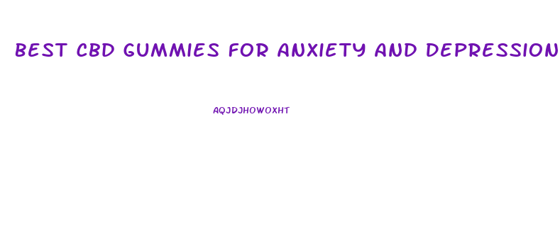 Best Cbd Gummies For Anxiety And Depression Uk