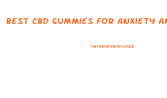 Best Cbd Gummies For Anxiety And Depression Us