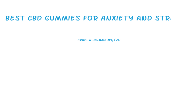 Best Cbd Gummies For Anxiety And Stress Near Me