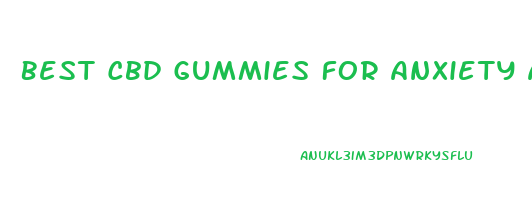 Best Cbd Gummies For Anxiety And Stress With No Thc