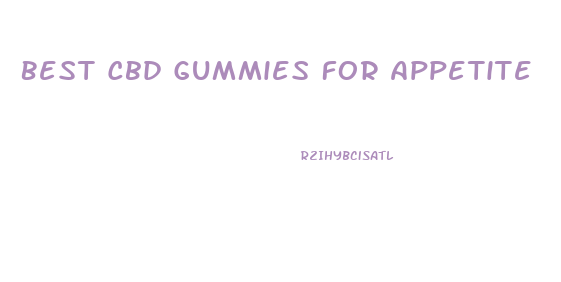 Best Cbd Gummies For Appetite