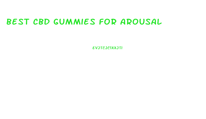 Best Cbd Gummies For Arousal