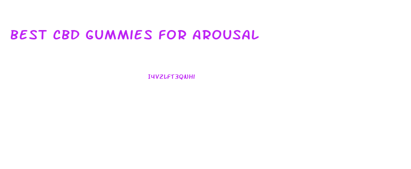 Best Cbd Gummies For Arousal