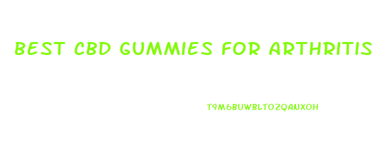 Best Cbd Gummies For Arthritis