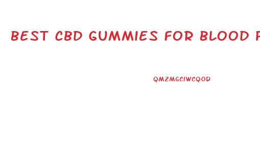 Best Cbd Gummies For Blood Pressure