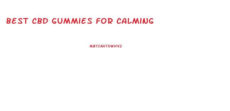 Best Cbd Gummies For Calming