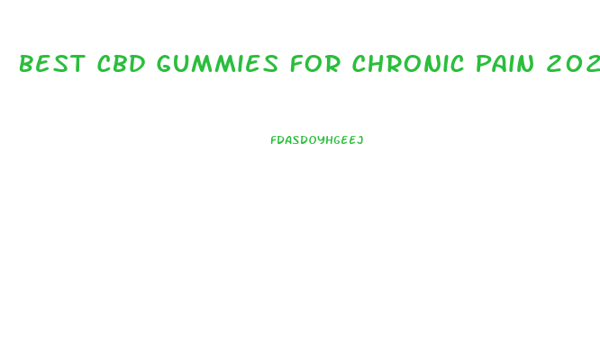 Best Cbd Gummies For Chronic Pain 2024