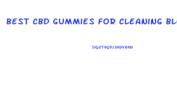 Best Cbd Gummies For Cleaning Blood Vessels